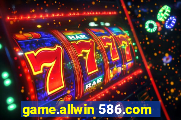 game.allwin 586.com